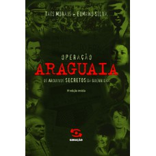 Operação Araguaia: Os Arquivos Secretos Da Guerrilha