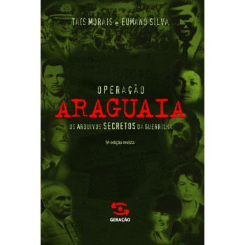 Operação Araguaia: Os Arquivos Secretos Da Guerrilha