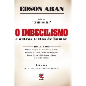 O Imbecilismo: E Outros Textos De Humor