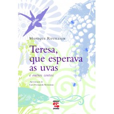 Teresa, Que Esperava As Uvas: E Outros Contos