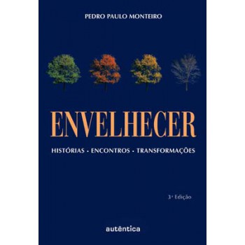 Envelhecer - Histórias, Encontros, Transformações