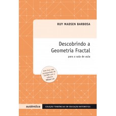 Descobrindo A Geometria Fractal - Para A Sala De Aula