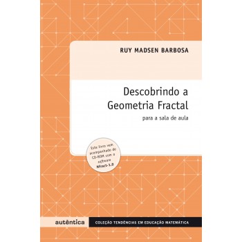 Descobrindo A Geometria Fractal - Para A Sala De Aula