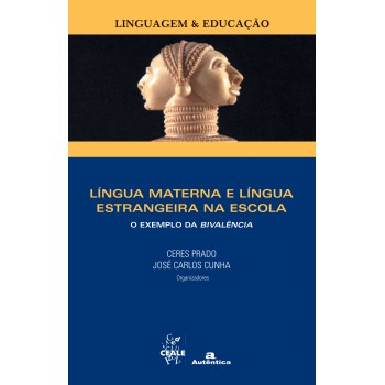 Língua Materna E Língua Estrangeira Na Escola: O Exemplo Da Bivalência