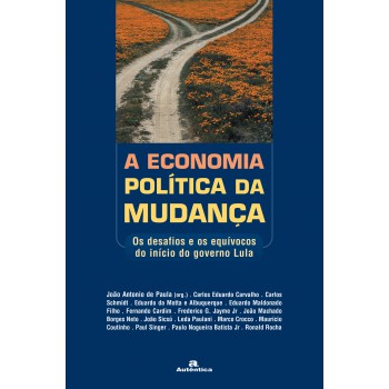 A Economia Política Da Mudança: Os Desafios E Os Equívocos Do Início Do Governo Lula