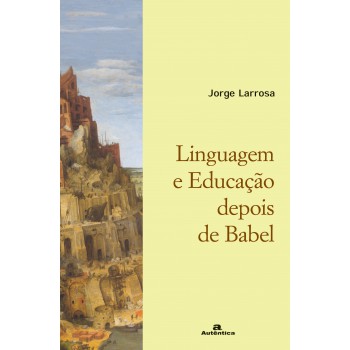 Linguagem E Educação Depois De Babel