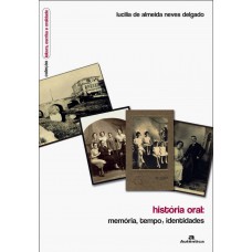 História Oral - Memória, Tempo, Identidades