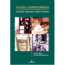 álcool E Outras Drogas: Escolhas, Impasses E Saídas Possíveis