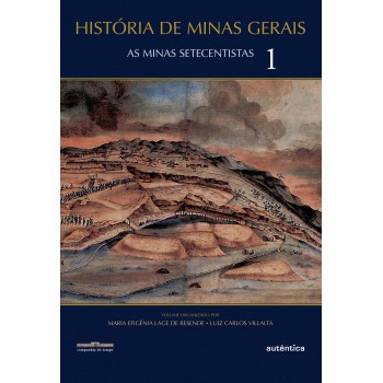 História De Minas Gerais: As Minas Setecentistas - Vol. 1