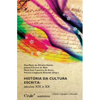 História Da Cultura Escrita - Séculos Xix E Xx