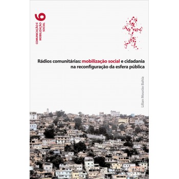 Rádios Comunitárias: Mobilização Social E Cidadania Na Reconfiguração Da Esfera Pública