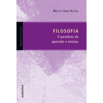 Filosofia - O Paradoxo De Aprender E Ensinar