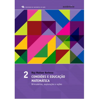 Conexões E Educação Matemática - Vol.2