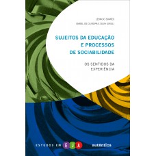 Sujeitos Da Educação E Processos De Sociabilidade: Os Sentidos Da Experiência