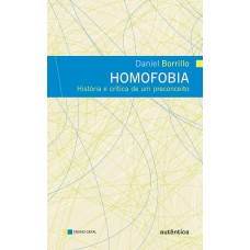 Homofobia - História E Crítica De Um Preconceito