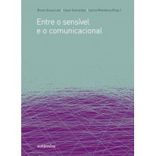 Entre O Sensível E O Comunicacional