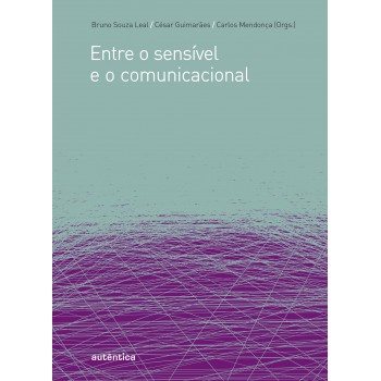 Entre O Sensível E O Comunicacional