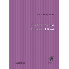 últimos Dias De Immanuel Kant, Os