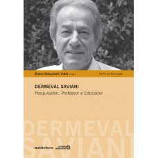 Dermeval Saviani - Pesquisa, Professor E Educador