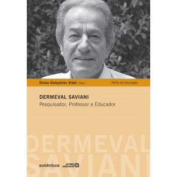 Dermeval Saviani - Pesquisa, Professor E Educador