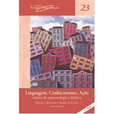 Linguagem, Conhecimento, Ação: Ensaios De Epistemologia E Didática