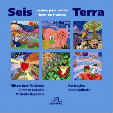 Seis Razões Para Cuidar Bem Do Planeta Terra