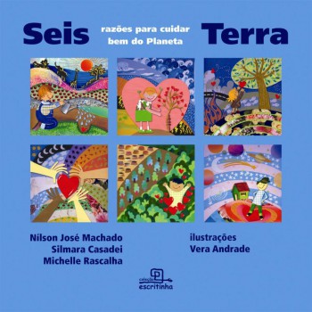 Seis Razões Para Cuidar Bem Do Planeta Terra