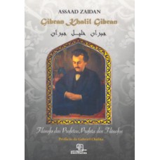 Gibran Khalil Gibran: Filósofo Dos Profetas, Profeta Dos Filósofos