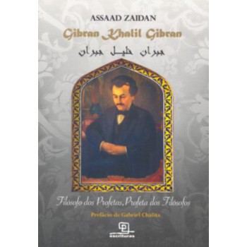 Gibran Khalil Gibran: Filósofo Dos Profetas, Profeta Dos Filósofos