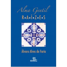 Alma Gentil: Raízes