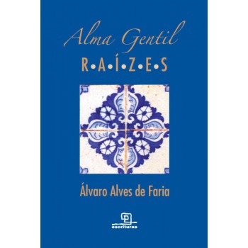 Alma Gentil: Raízes