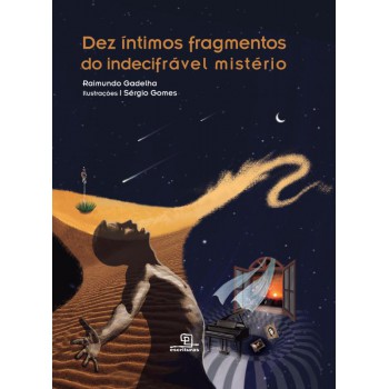 Dez íntimos Fragmentos Do Indecifrável Mistério