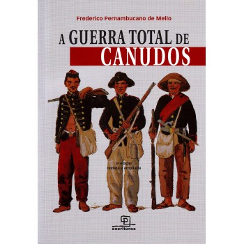 A Guerra Total De Canudos