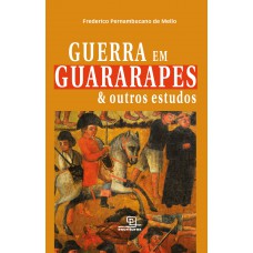 Guerra Em Guararapes & Outros Estudos