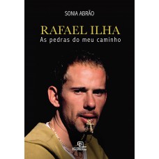 Rafael Ilha: As Pedras Do Meu Caminho