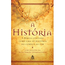 A História: A Bíblia contada como uma só história do começo ao fim