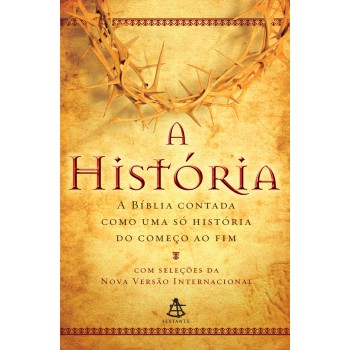 A História: A Bíblia contada como uma só história do começo ao fim