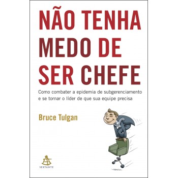 Não tenha medo de ser chefe