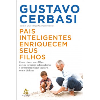 Pais inteligentes enriquecem seus filhos