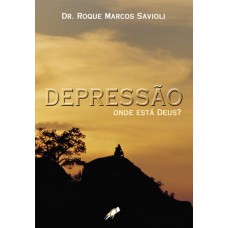 Depressão: Onde Está Deus?