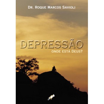 Depressão: Onde Está Deus?