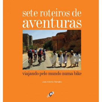 Sete Roteiros De Aventuras: Viajando Pelo Mundo