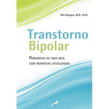 Transtorno Bipolar: Perguntas Da Vida Real Com Respostas Atualizadas