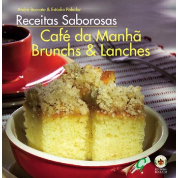 Receitas Saborosas: Café Da Manhã, Brunchs & Lanches