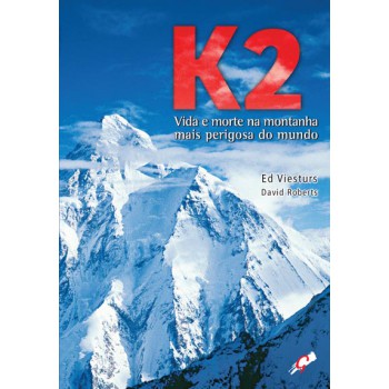 K2 - Vida E Morte Na Montanha Mais Perigosa Do Mundo