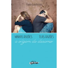 Minhas Razões, Tuas Razões: A Origem Do Desamor