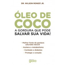 óleo De Coco: A Gordura Que Pode Salvar Sua Vida!