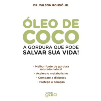 óleo De Coco: A Gordura Que Pode Salvar Sua Vida!