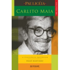 CARLITO MAIA: A IRREVERÊNCIA EQUILIBRISTA