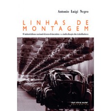 LINHAS DE MONTAGEM: O INDUSTRIALISMO NACIONAL-DESENVOLVIMENTISTA E A SINDICALIZAÇÃO DOS TRABALHADORES